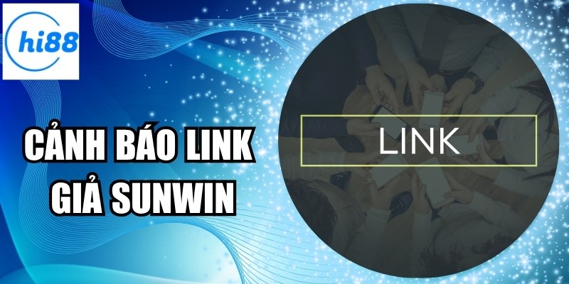 Cảnh Báo Link Giả Sunwin – Cạm Bẫy Mới Của Dân Cá Cược